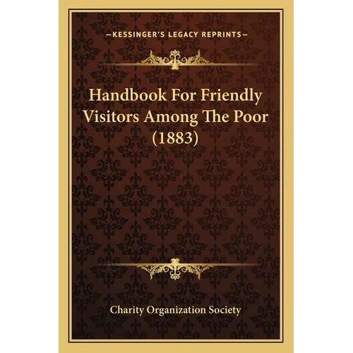 Handbook For Friendly Visitors Among The Poor (1883)