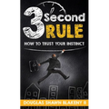 3 Second Rule: How To Trust Your Instinct