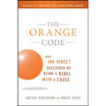 The Orange Code: How ING Direct Succeeded by Being a Rebel with a Cause