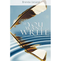 If You Want to Write: A Book about Art, Independence and Spirit