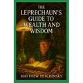 The Leprechaun's Guide to Wealth and Wisdom