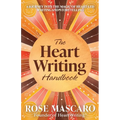 The Heart Writing Handbook: A journey into the magic of heart-led writing and storytelling