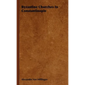 Byzantine Churches In Constantinople