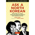 Ask a North Korean: Defectors Talk about Their Lives Inside the World's Most Secretive Nation