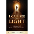 I Can See the Light: A Journey of Faith & Transformation