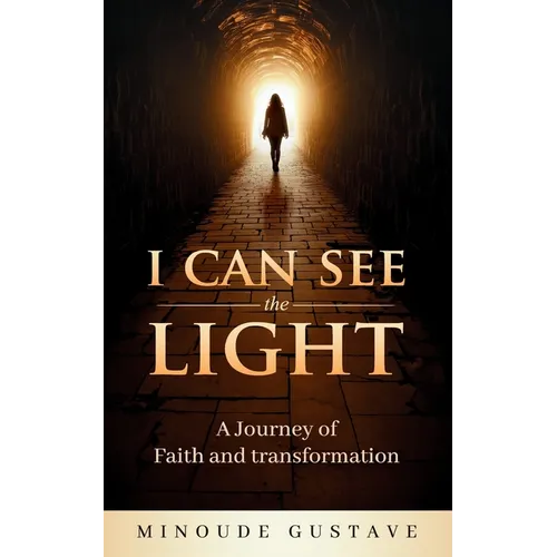 I Can See the Light: A Journey of Faith & Transformation