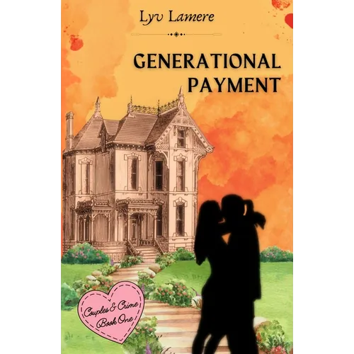 Generational Payment: Couples & Crime Book One