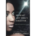 His Heart Ain't What I Asked for: Mercedes & Phantom's Story