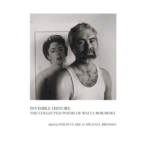 Invisible History: The Collected Poems of Walta Borawski