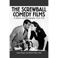 The Screwball Comedy Films: A History and Filmography, 1934-1942