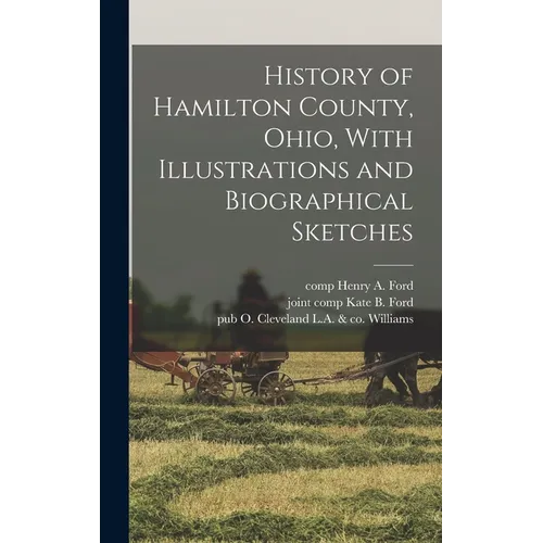 History of Hamilton County, Ohio, With Illustrations and Biographical Sketches