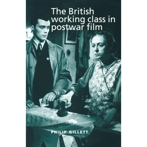 The British Working Class in Postwar Film