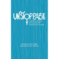 Unstoppable: A guide to reclaiming power and creating your own path