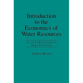 Introduction to the Economics of Water Resources: An International Perspective