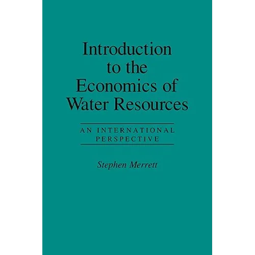 Introduction to the Economics of Water Resources: An International Perspective