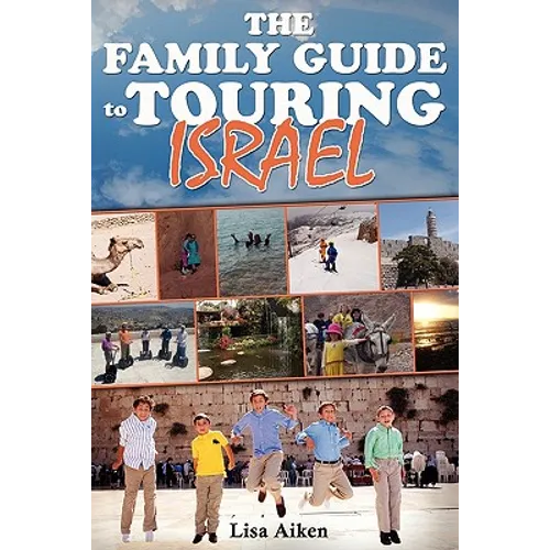 The Family Guide to Touring Israel