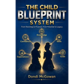 The Child Blueprint System: Coaching your Children through Life's Technical Fouls