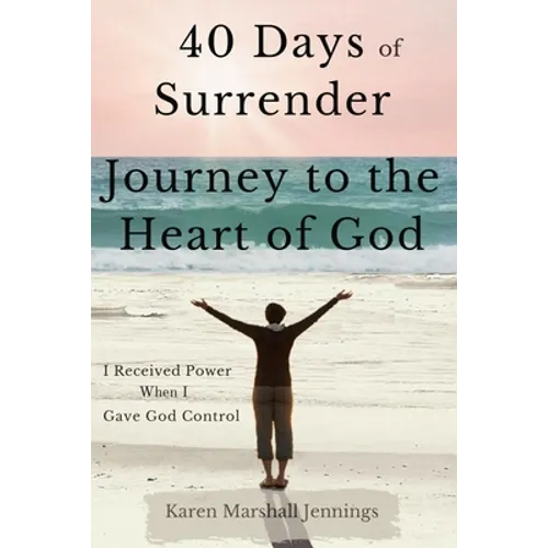 40 Days of Surrender: Journey to the Heart of God