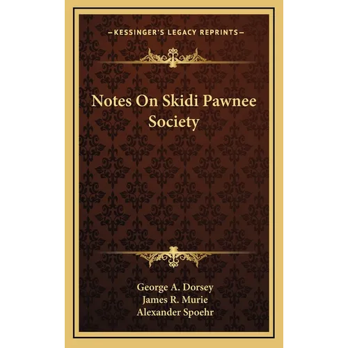 Notes On Skidi Pawnee Society