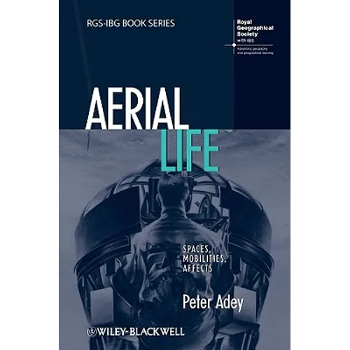 Aerial Life: Spaces, Mobilities, Affects
