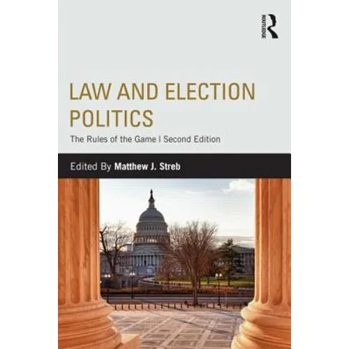 Law and Election Politics: The Rules of the Game
