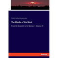 The Monks of the West: From St. Benedict to St. Bernard - Volume IV