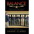 Balance: A Proven Life Strategy to Develop Personal Peace and Freedom