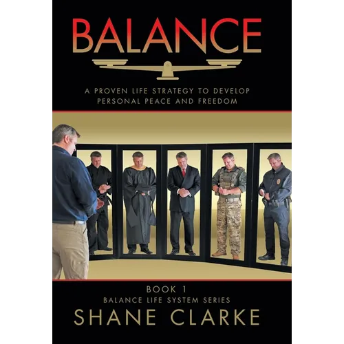 Balance: A Proven Life Strategy to Develop Personal Peace and Freedom