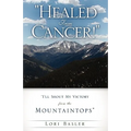 "Healed From Cancer!"