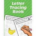 Letter Tracing Book: Trace Letters Workbook Alphabet Writing Practice for Preschoolers Kindergarten