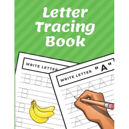 Letter Tracing Book: Trace Letters Workbook Alphabet Writing Practice for Preschoolers Kindergarten