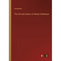 The Life and Labours of Albany Fonblanque