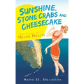 Sunshine, Stone Crabs and Cheesecake: The Story of Miami Beach