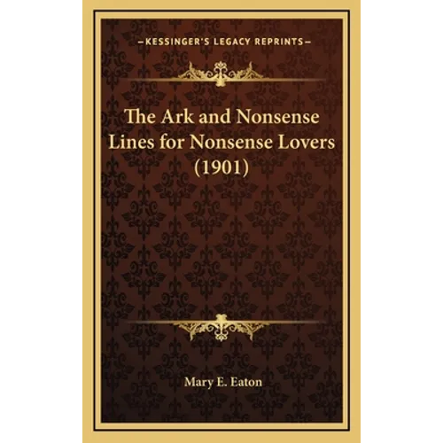 The Ark and Nonsense Lines for Nonsense Lovers (1901)