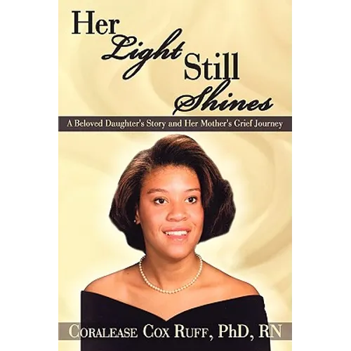 Her Light Still Shines: A Beloved Daughter's Story and Her Mother's Grief Journey