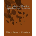 The Epistle of Paul the Apostle to the Galatians: King James Version