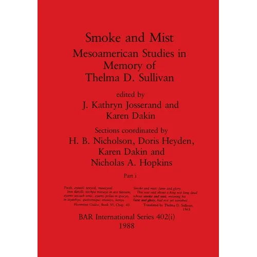 Smoke and Mist, Part i: Mesoamerican Studies in Memory of Thelma D. Sullivan