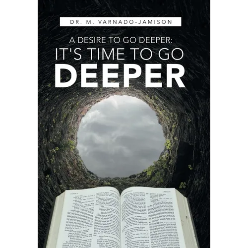 A Desire to Go Deeper: It's Time to Go Deeper