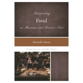 Interpreting Food at Museums and Historic Sites