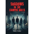 Shadows in the Campus Halls: Volume 3