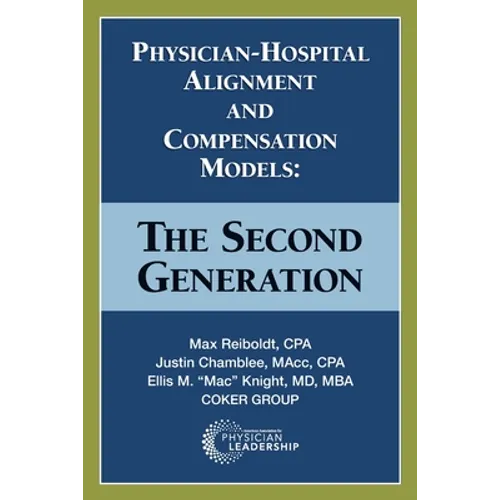 Physician-Hospital Alignment and Compensation Models: The Second Generation