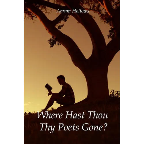 Where Hast Thou Thy Poets Gone?