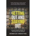 Getting Out & Staying Out: A Black Man's Guide to Success After Prison