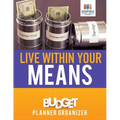 Live Within Your Means Budget Planner Organizer