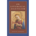 On Liturgical Asceticism