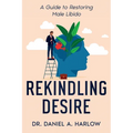 Rekindling Desire: A Guide to Restoring Male Libido