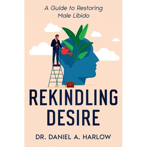 Rekindling Desire: A Guide to Restoring Male Libido
