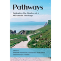 Pathways: Exploring the Routes of a Movement Heritage
