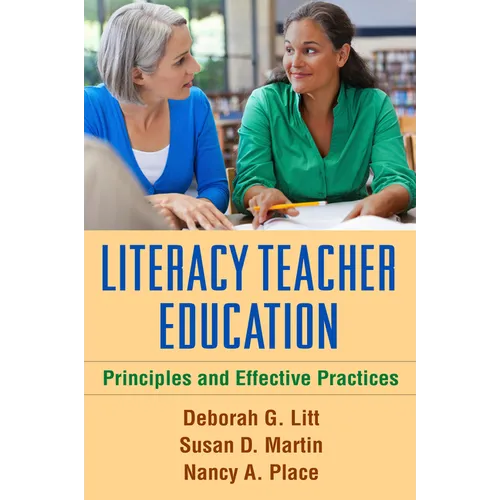 Literacy Teacher Education: Principles and Effective Practices