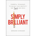 La Simply Brilliant: Powerful Techniques to Unlock Your Creativity and Spark New Ideas